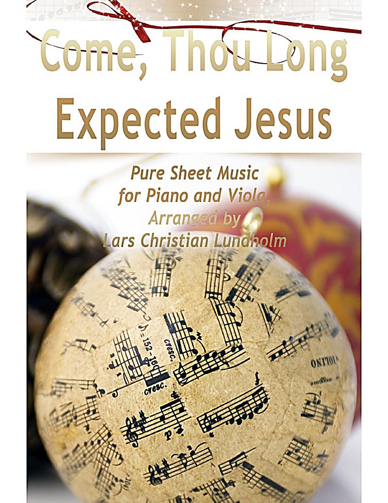 Come, Thou Long Expected Jesus Pure Sheet Music for Piano and Viola, Arranged by Lars Christian Lundholm