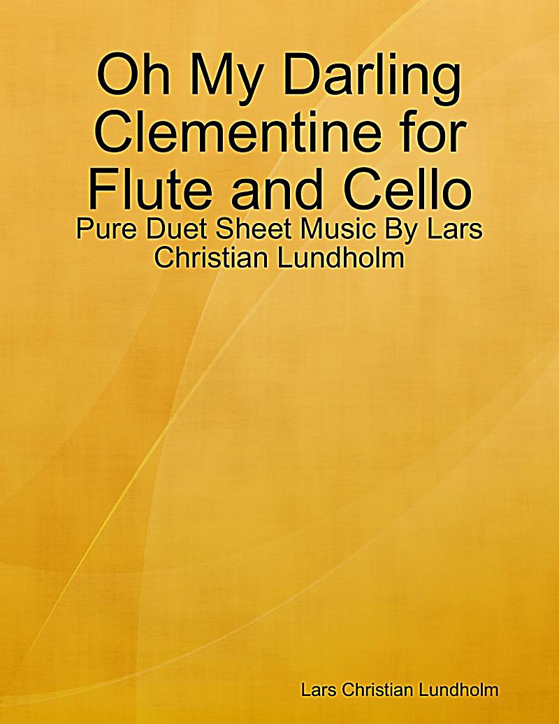 Oh My Darling Clementine for Flute and Cello - Pure Duet Sheet Music By Lars Christian Lundholm