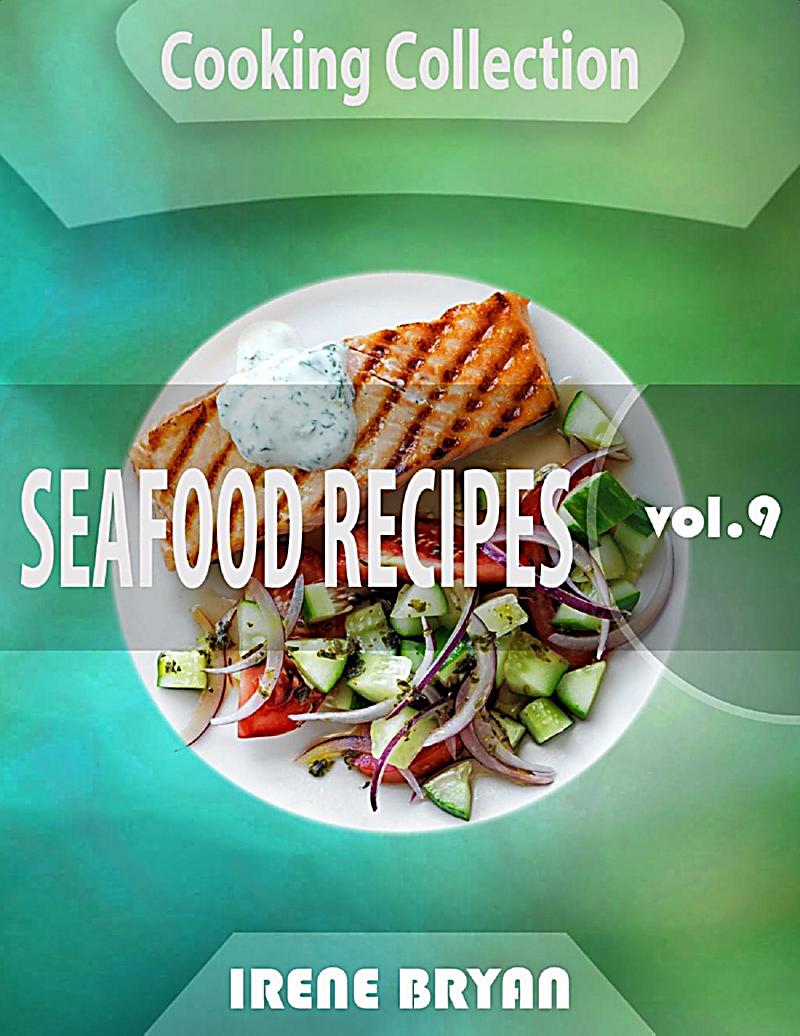Cooking Collection - Seafood Recipes - Volume 9
