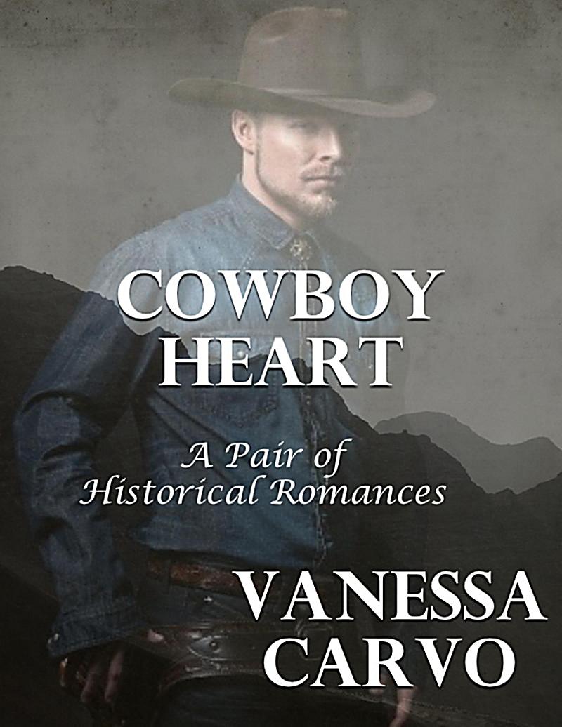 Cowboy Heart: A Pair of Historical Romances