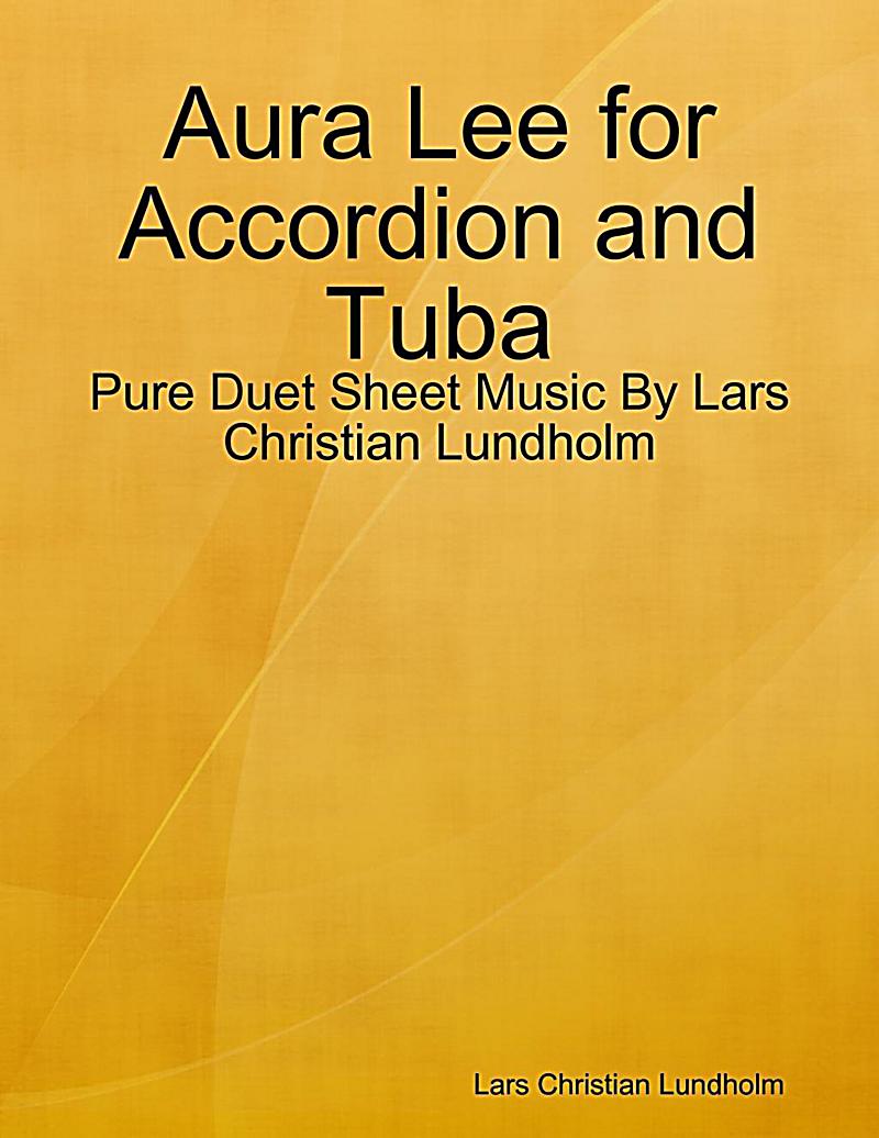 Aura Lee for Accordion and Tuba - Pure Duet Sheet Music By Lars Christian Lundholm