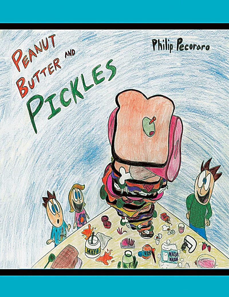 Lulu Publishing Services: Peanut Butter and Pickles