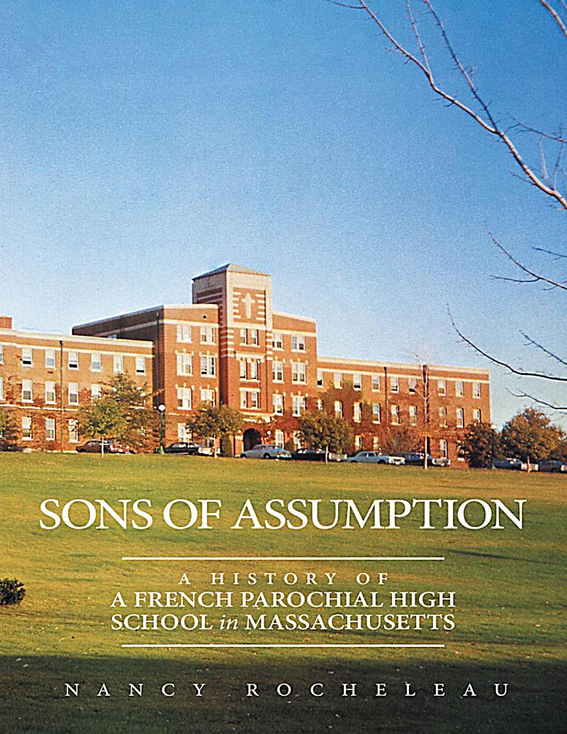 Sons of Assumption: A History of a French Parochial High School In Massachusetts