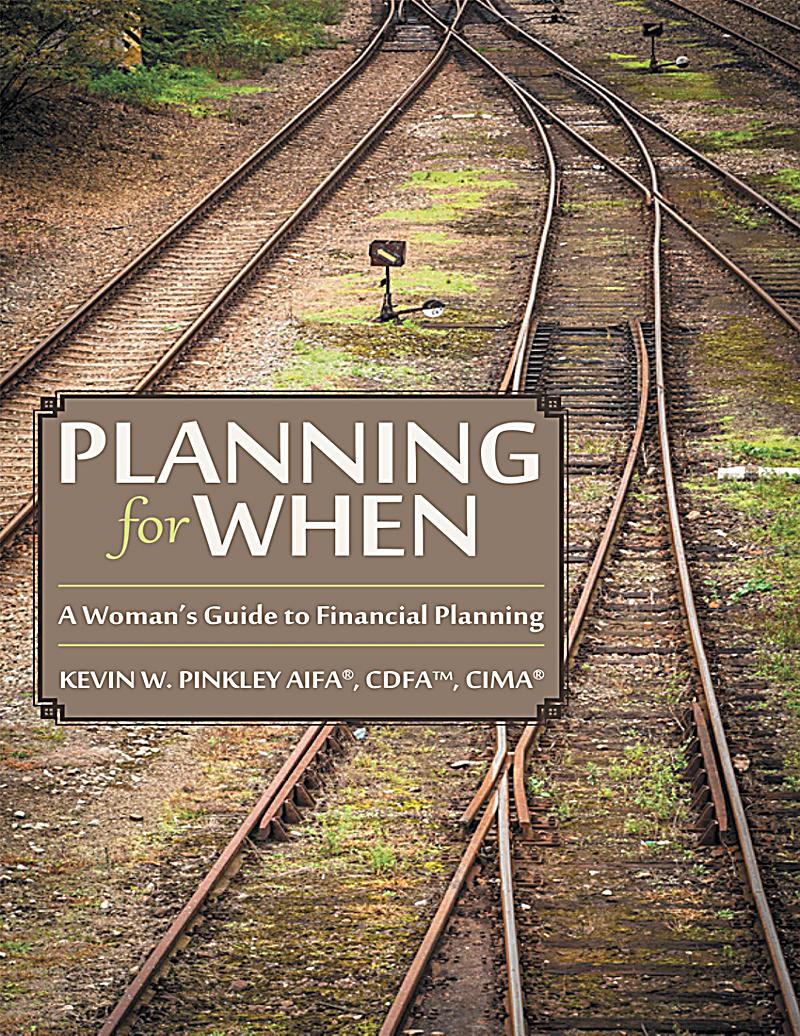 Planning for When: A Woman´s Guide to Financial Planning