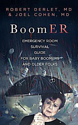 BoomER Emergency Room Survival Guide for Baby Boomers and Older Folks