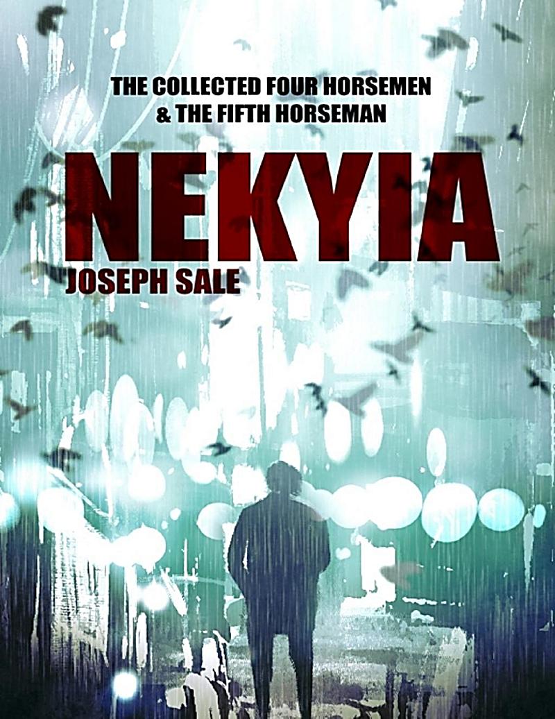 Nekyia -- the Collected Four Horsemen and the Fifth Horseman