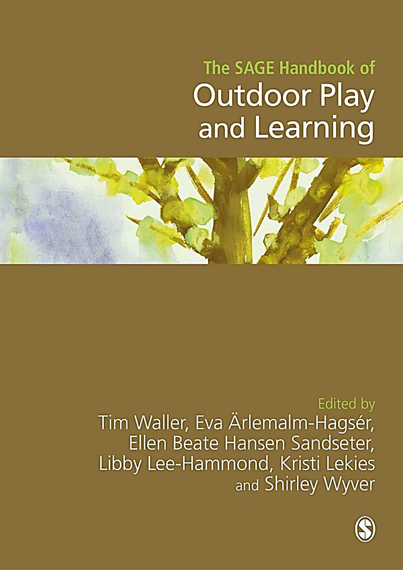 The SAGE Handbook of Outdoor Play and Learning