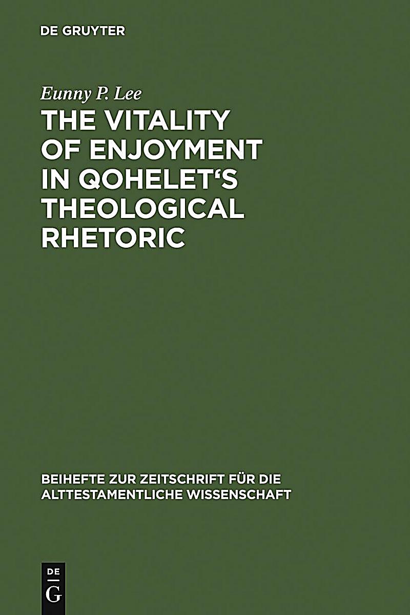 The Vitality of Enjoyment in Qohelet´s Theological Rhetoric
