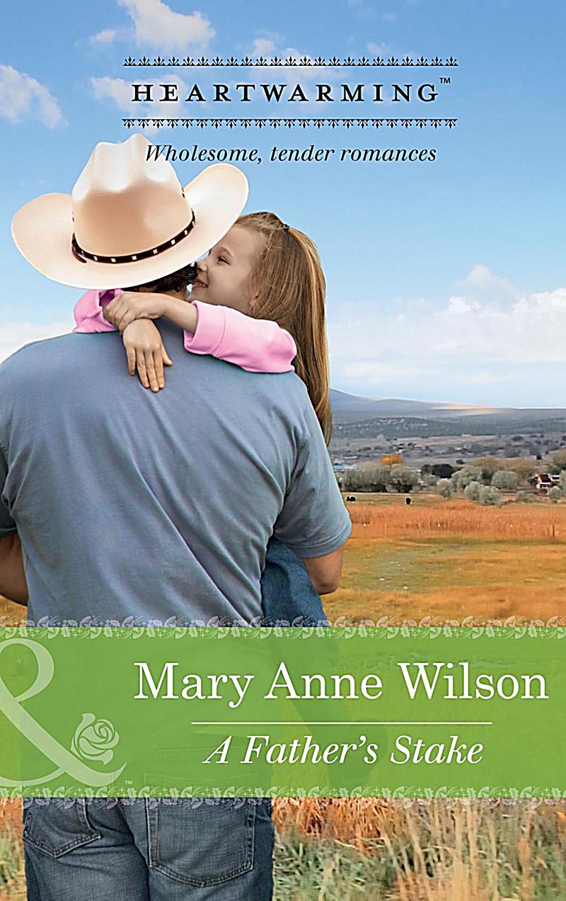 A Father´s Stake (Mills & Boon Heartwarming) (The Carsons of Wolf Lake, Book 3)