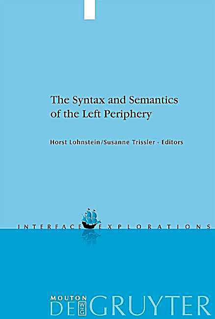 The Syntax and Semantics of the Left Periphery
