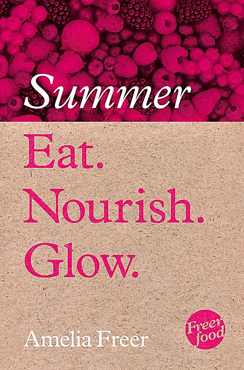 HarperNonFiction - E-books - Thorsons: Eat. Nourish. Glow - Summer
