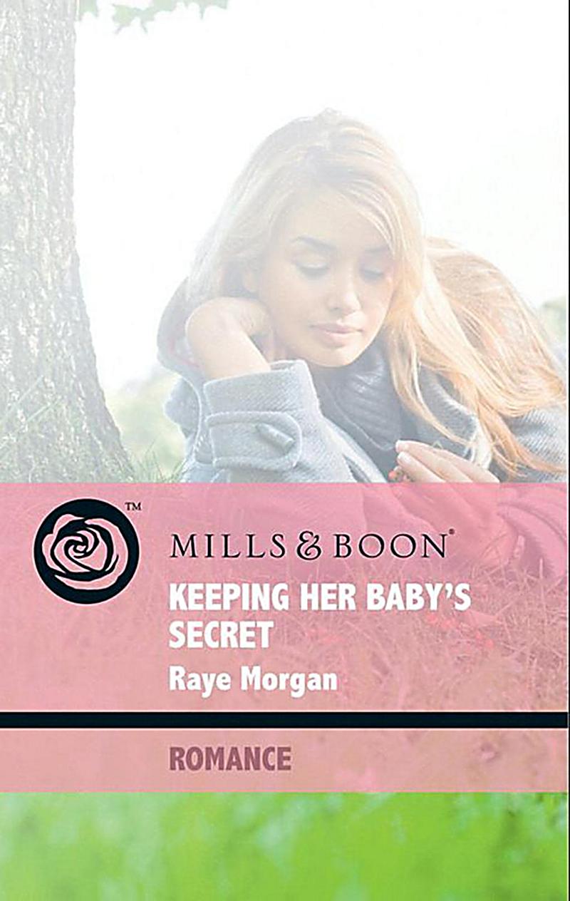 Keeping Her Baby´s Secret (Mills & Boon Romance) (Baby on Board, Book 25)