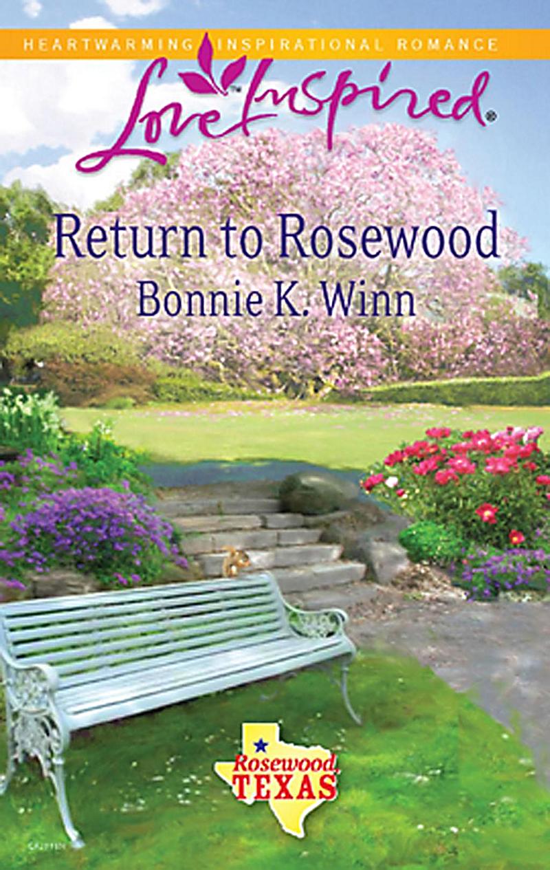 Return to Rosewood (Mills & Boon Love Inspired) (Rosewood, Texas, Book 5)