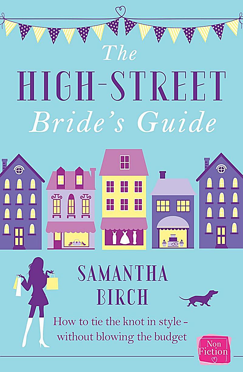 The High-Street Bride´s Guide: How to Plan Your Perfect Wedding On A Budget