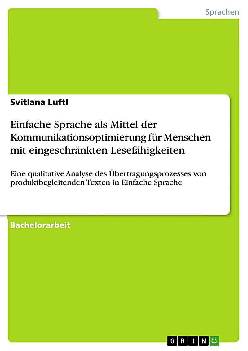 Einfache Sprache als Mittel der Kommunikationsoptimierung f?r Menschen mit eingeschr?nkten Lesef?higkeiten