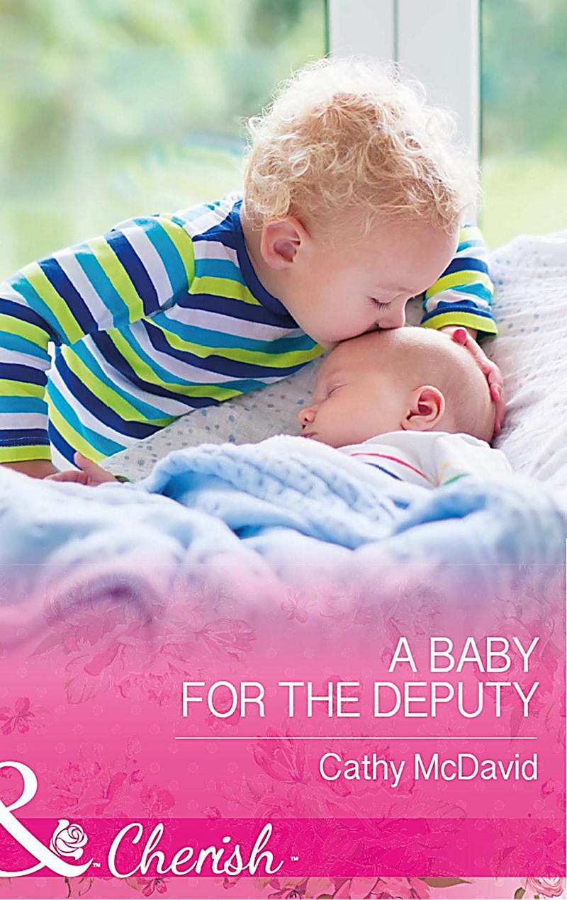 A Baby For The Deputy (Mills & Boon Cherish) (Mustang Valley, Book 9)