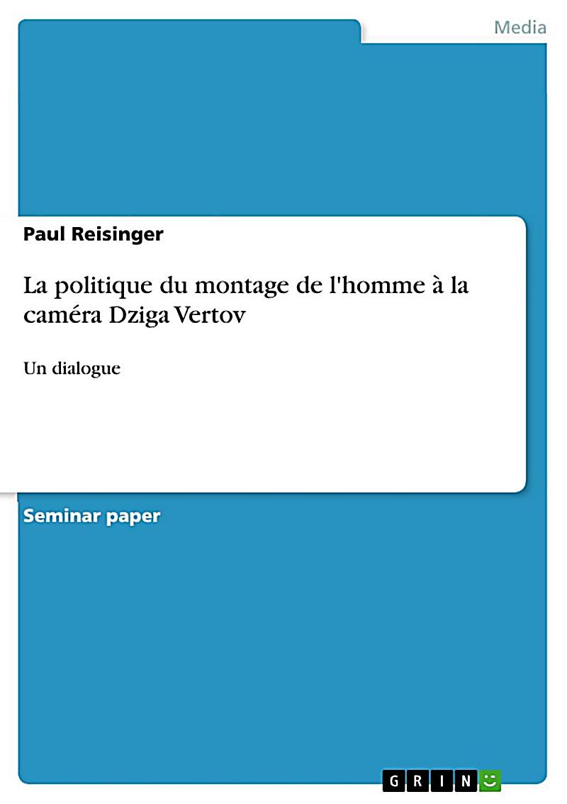 La politique du montage de l´homme à la caméra Dziga Vertov