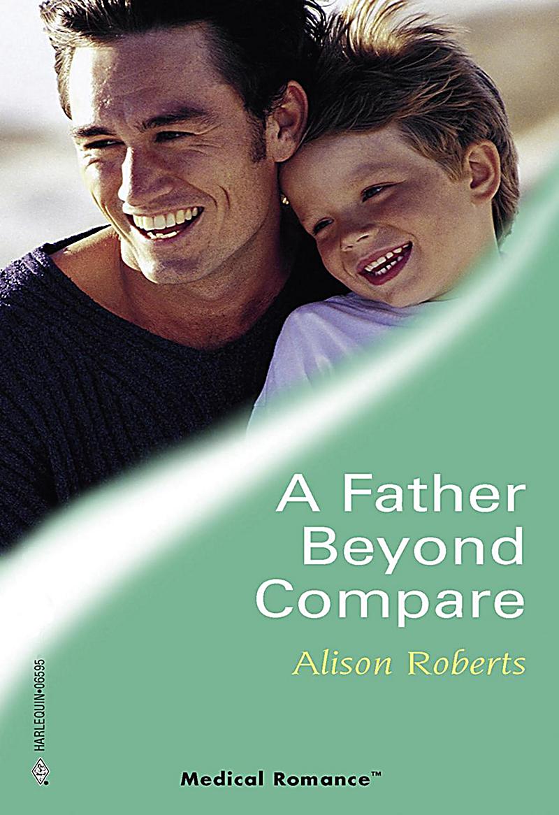 A Father Beyond Compare (Mills & Boon Medical)