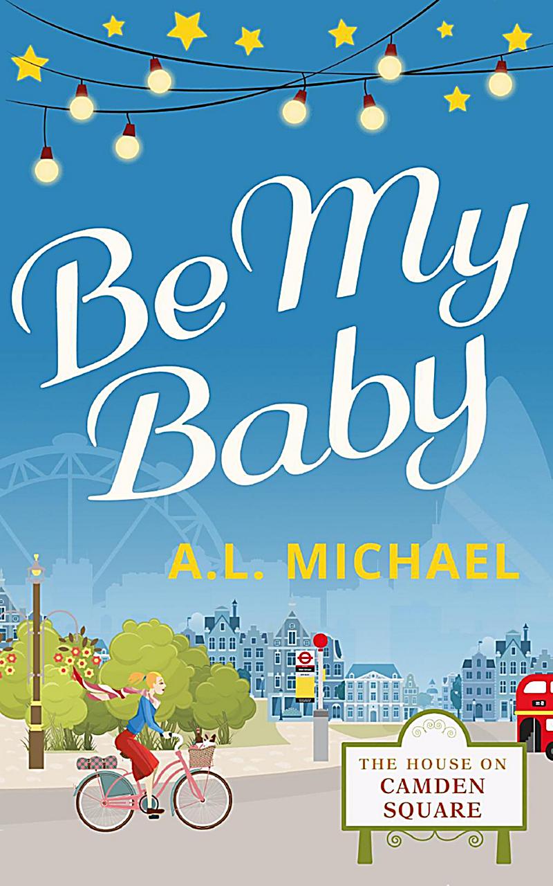 Be My Baby (The House on Camden Square, Book 3)
