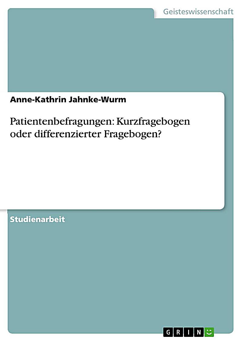 Patientenbefragungen: Kurzfragebogen oder differenzierter Fragebogen