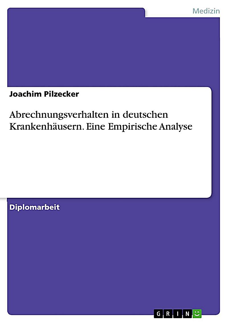 Empirische Analyse zum Abrechnungsverhalten in deutschen Krankenh?usern