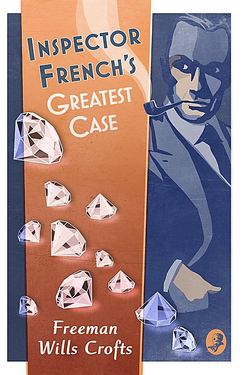Inspector French's Greatest Case (Inspector French Mystery, Book 1)