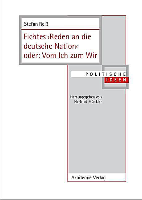 Fichtes 'Reden an die deutsche Nation' oder: Vom Ich zum Wir