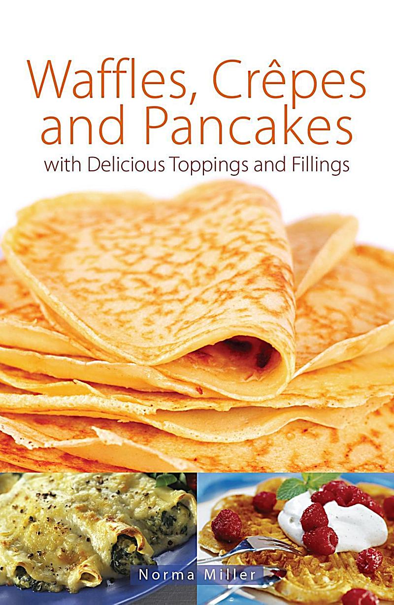 Right Way: Waffles, Crepes and Pancakes