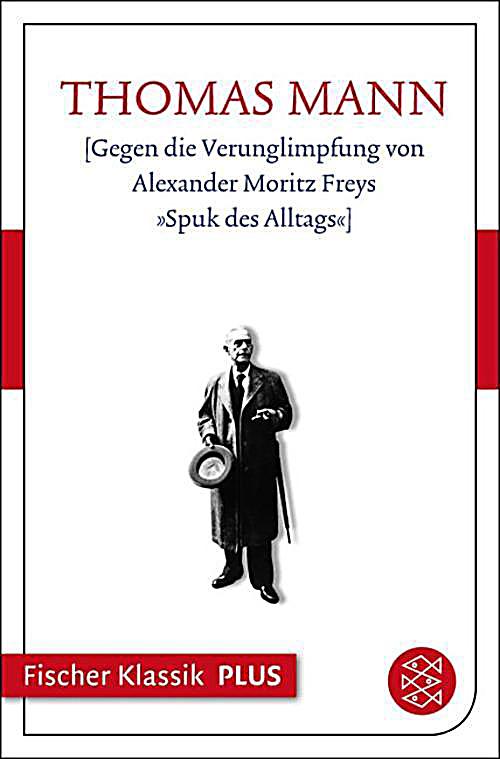 Gegen die Verunglimpfung von Alexander Moritz Freys ?Spuk des Alltags