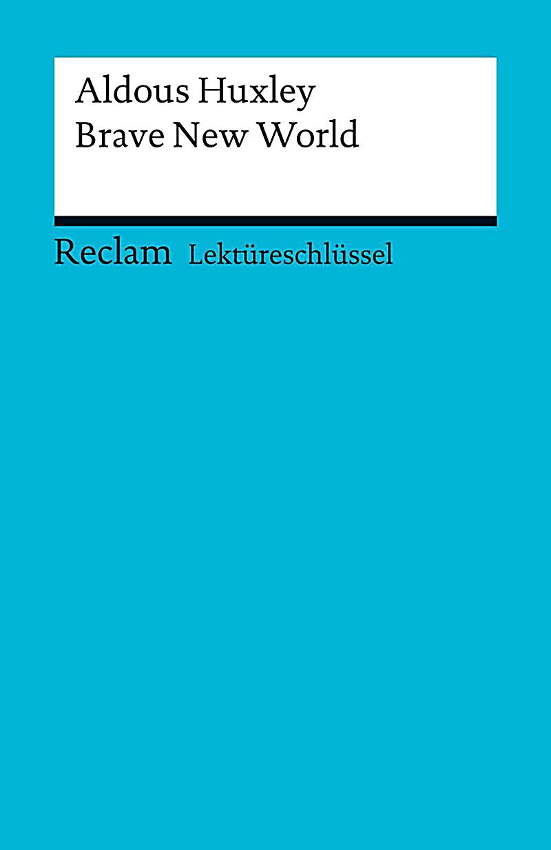 Lektüreschlüssel. Aldous Huxley: Brave New World