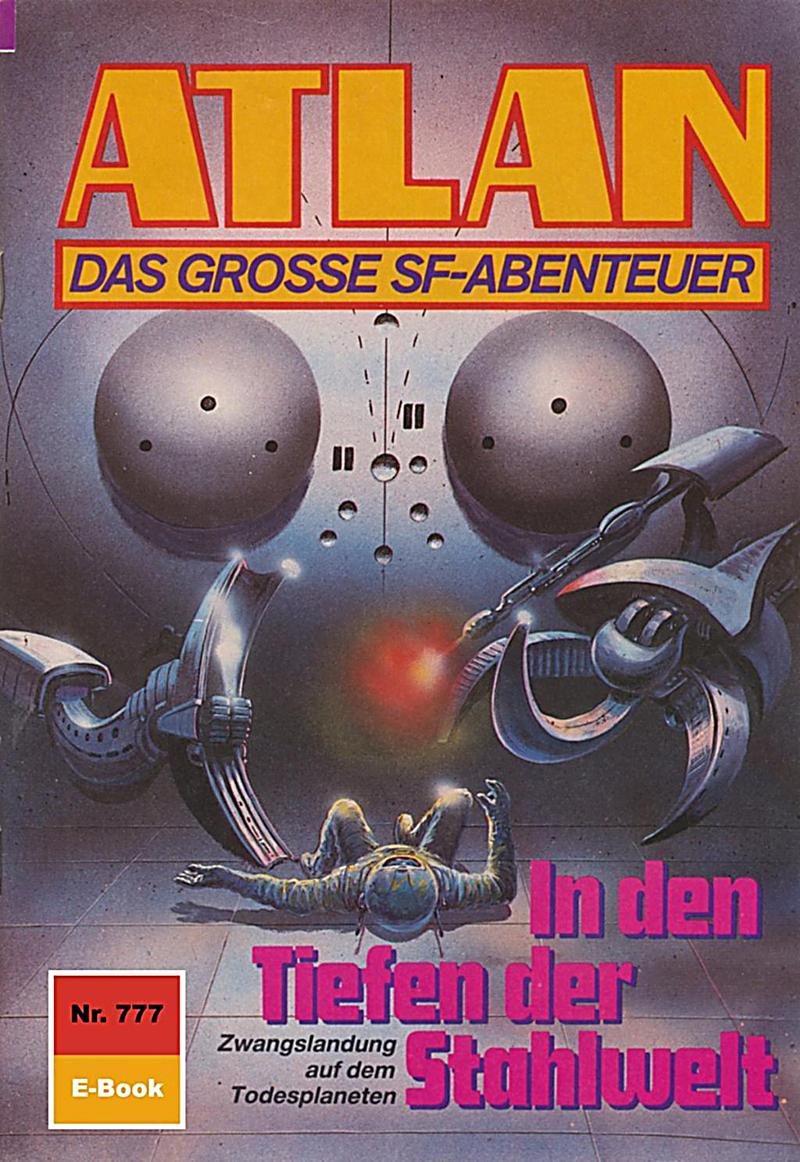 Atlan 777: In den Tiefen der Stahlwelt