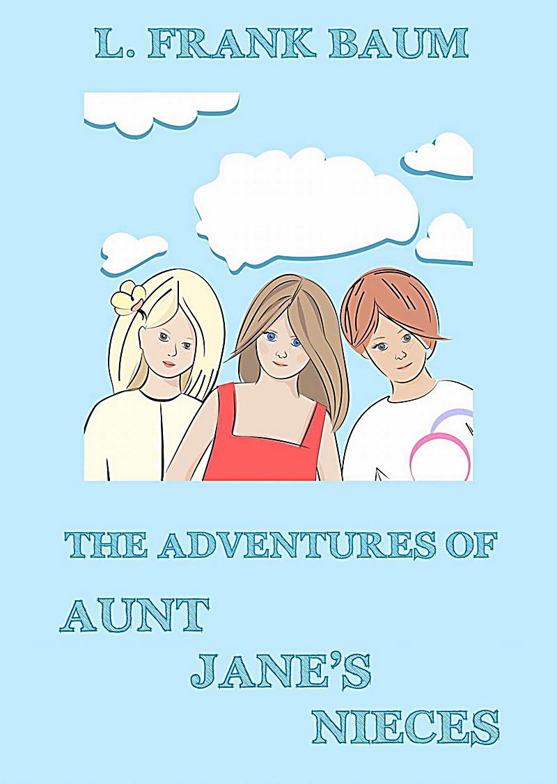 The Adventures Of Aunt Jane´s Nieces