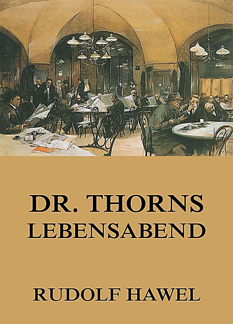 Dr. Thorns Lebensabend