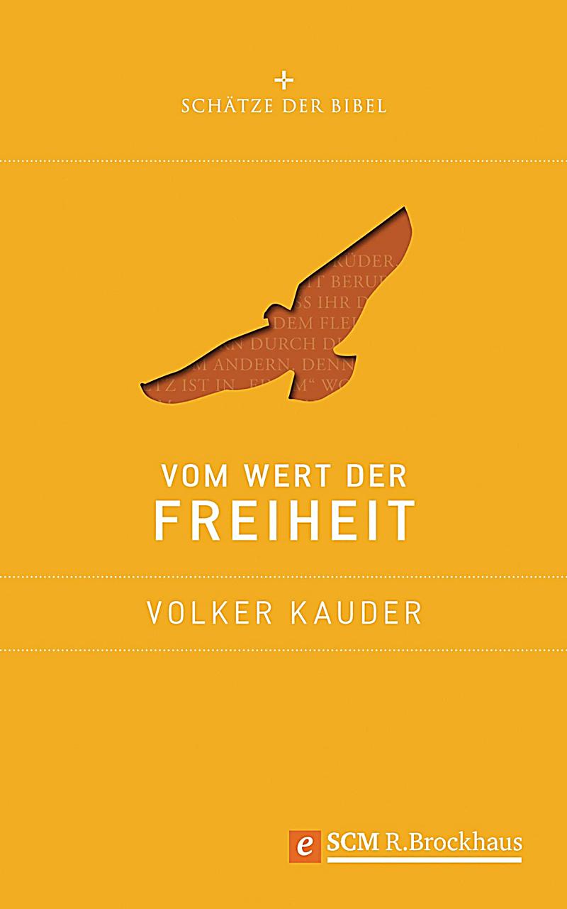 Sch?tze der Bibel: Vom Wert der Freiheit