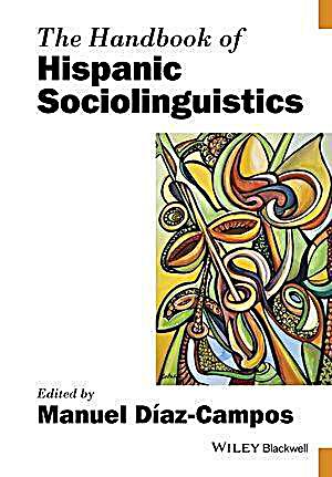 The Handbook of Hispanic Sociolinguistics