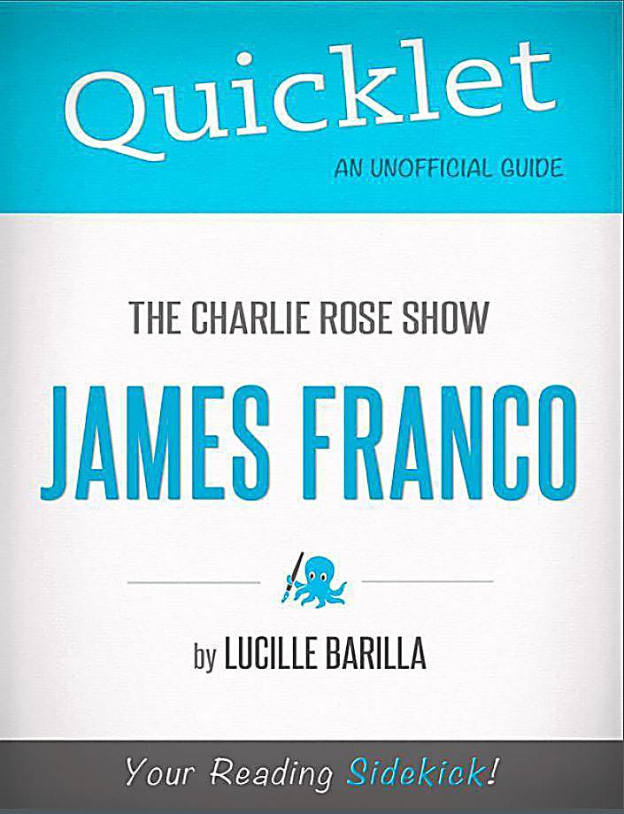 Quicklet on The Charlie Rose Show: James Franco (CliffNotes-like Summary)