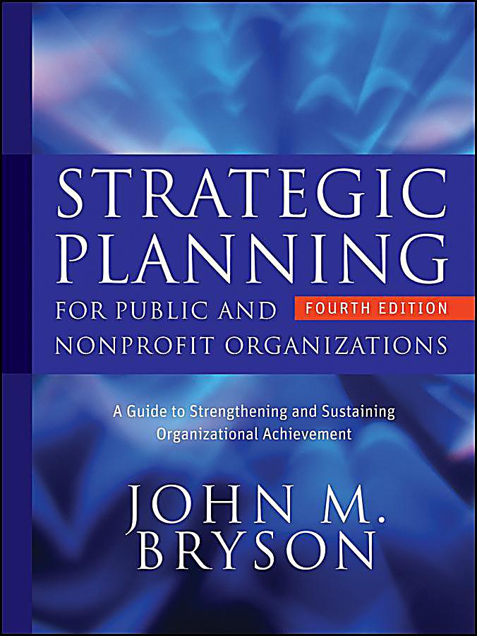 Strategic Planning for Public and Nonprofit Organizations