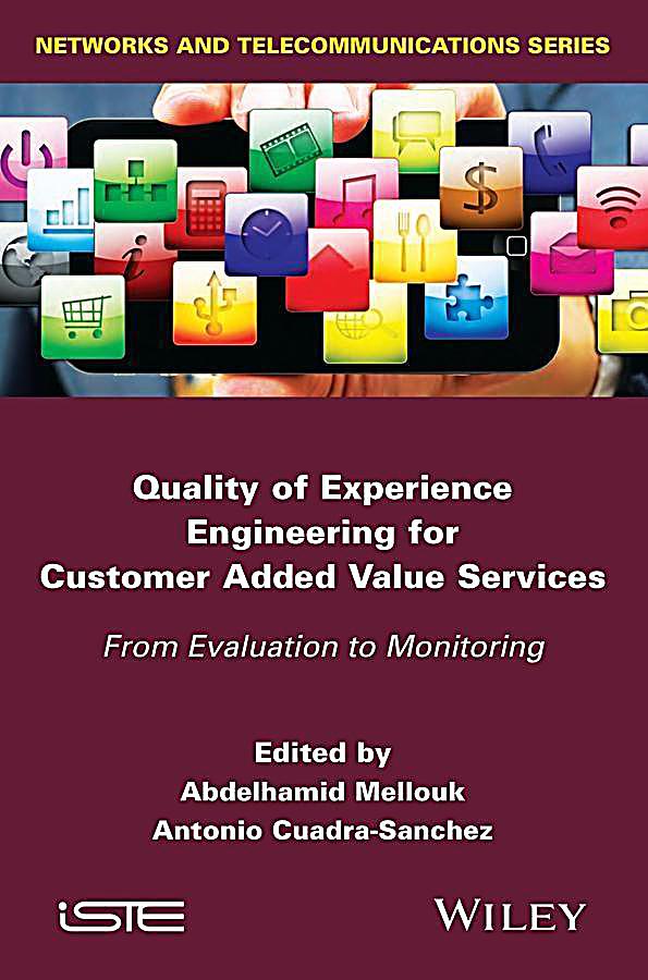 Quality of Experience Engineering for Customer Added Value Services