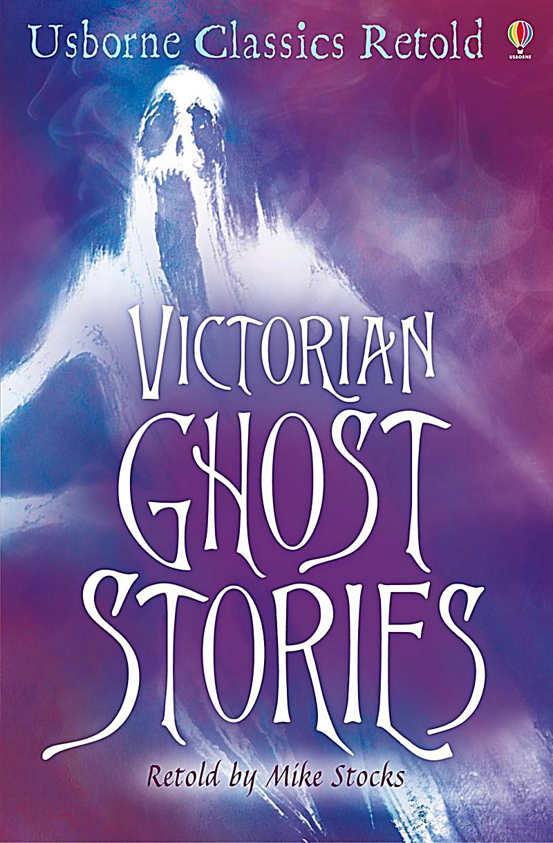 Usborne Classics Retold: Victorian Ghost Stories