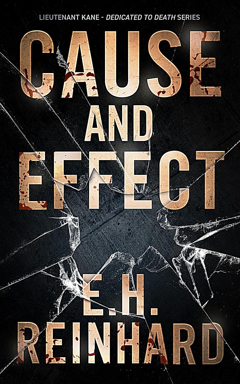 Cause and Effect (Lieutenant Kane - Dedicated to Death Series, #4)
