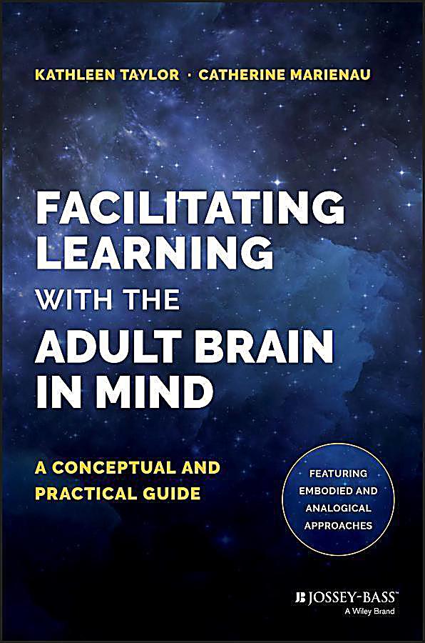 Facilitating Learning with the Adult Brain in Mind