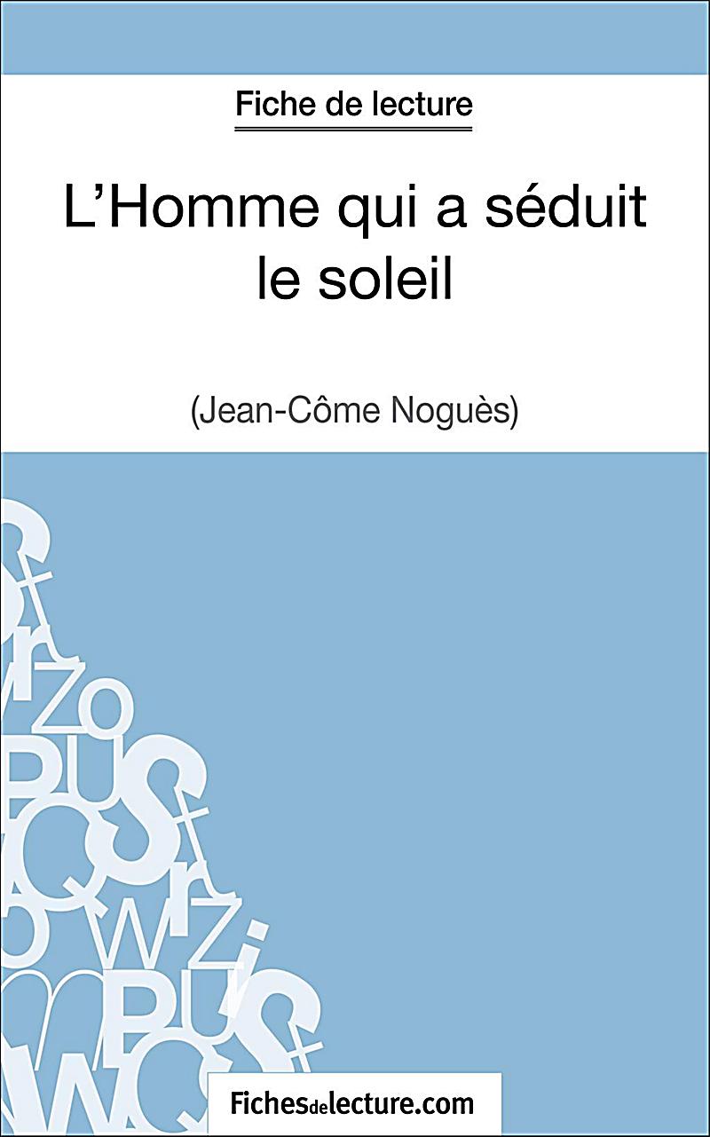 L´Homme qui a séduit le soleil de Jean-Côme Noguès (Fiche de lecture)