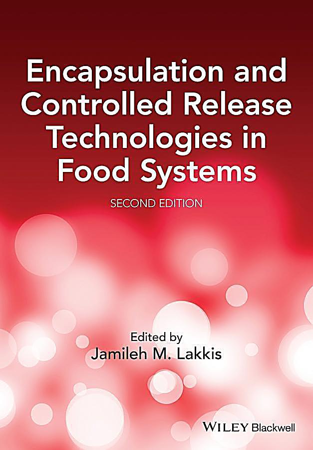 Encapsulation and Controlled Release Technologies in Food Systems