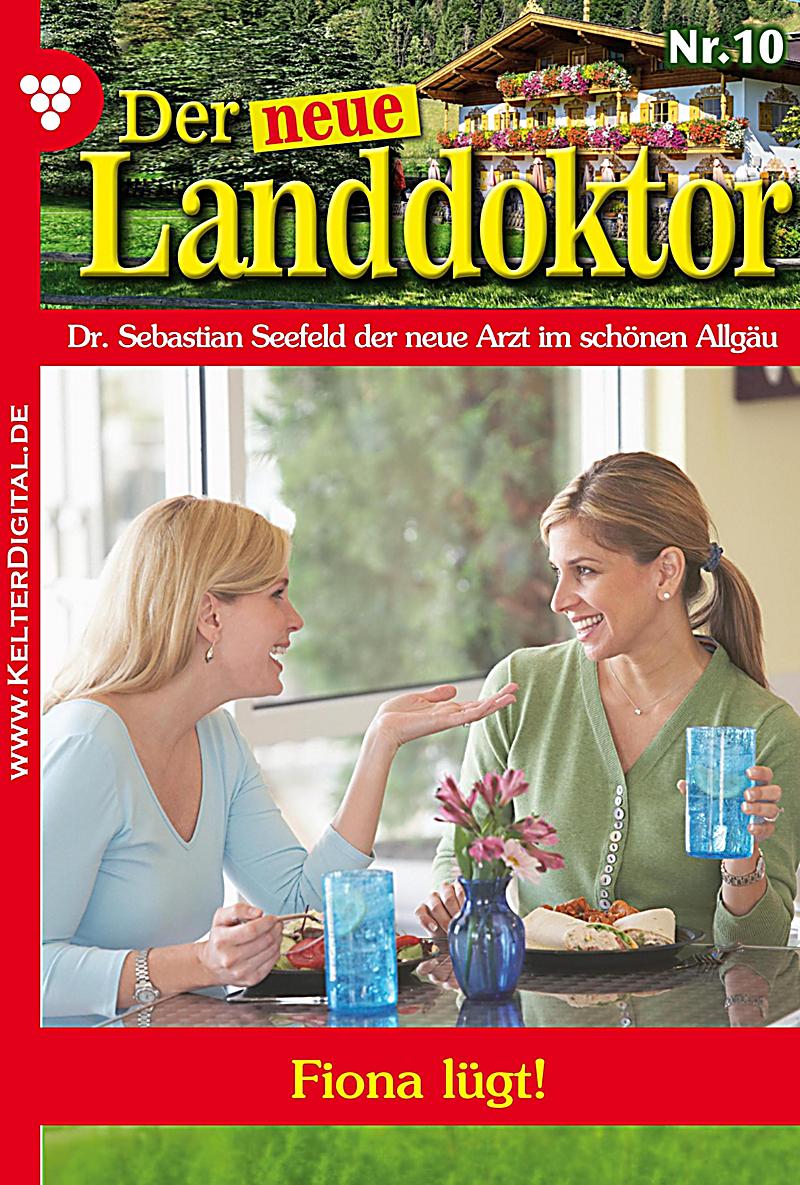 Der neue Landdoktor: Der neue Landdoktor 10 - Arztroman