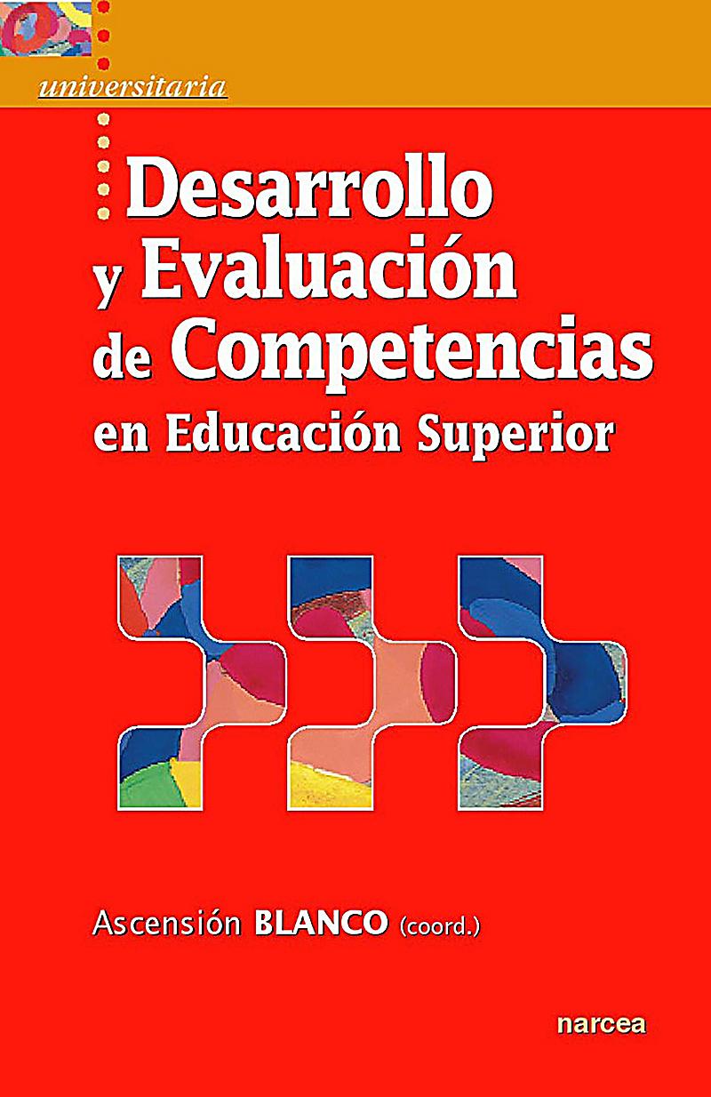 Desarrollo y evaluación de competencias en Educación Superior