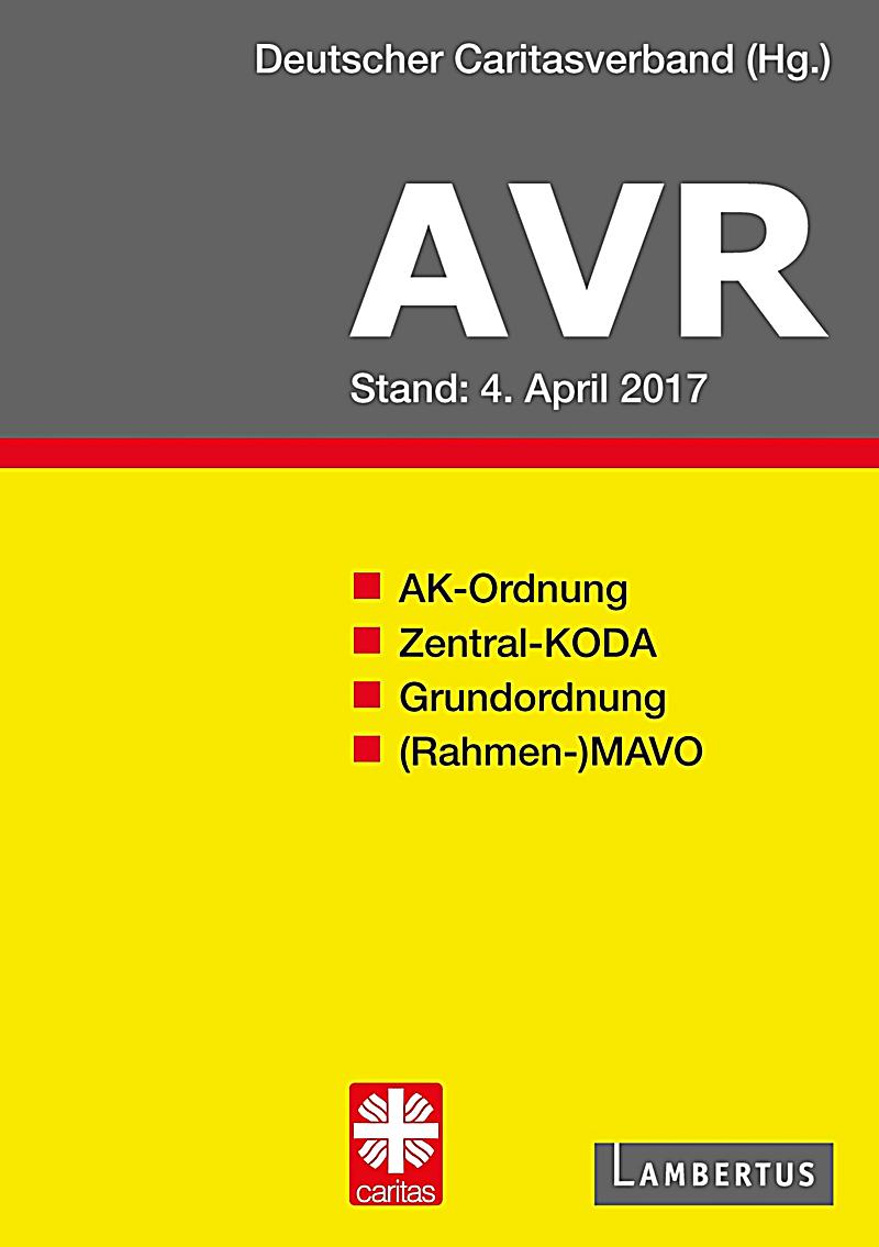Richtlinien f?r Arbeitsvertr?ge in den Einrichtungen des Deutschen Caritasverbandes (AVR)