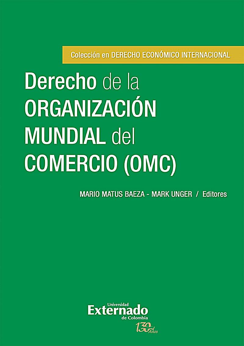 Derecho de la Organizaci?n Mundial del Comercio (OMC)