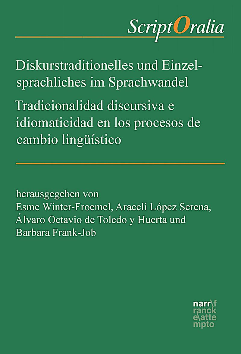 Diskurstraditionelles und Einzelsprachliches im Sprachwandel / Tradicionalidad discursiva e idiomaticidad en los procesos de cambio lingüístico