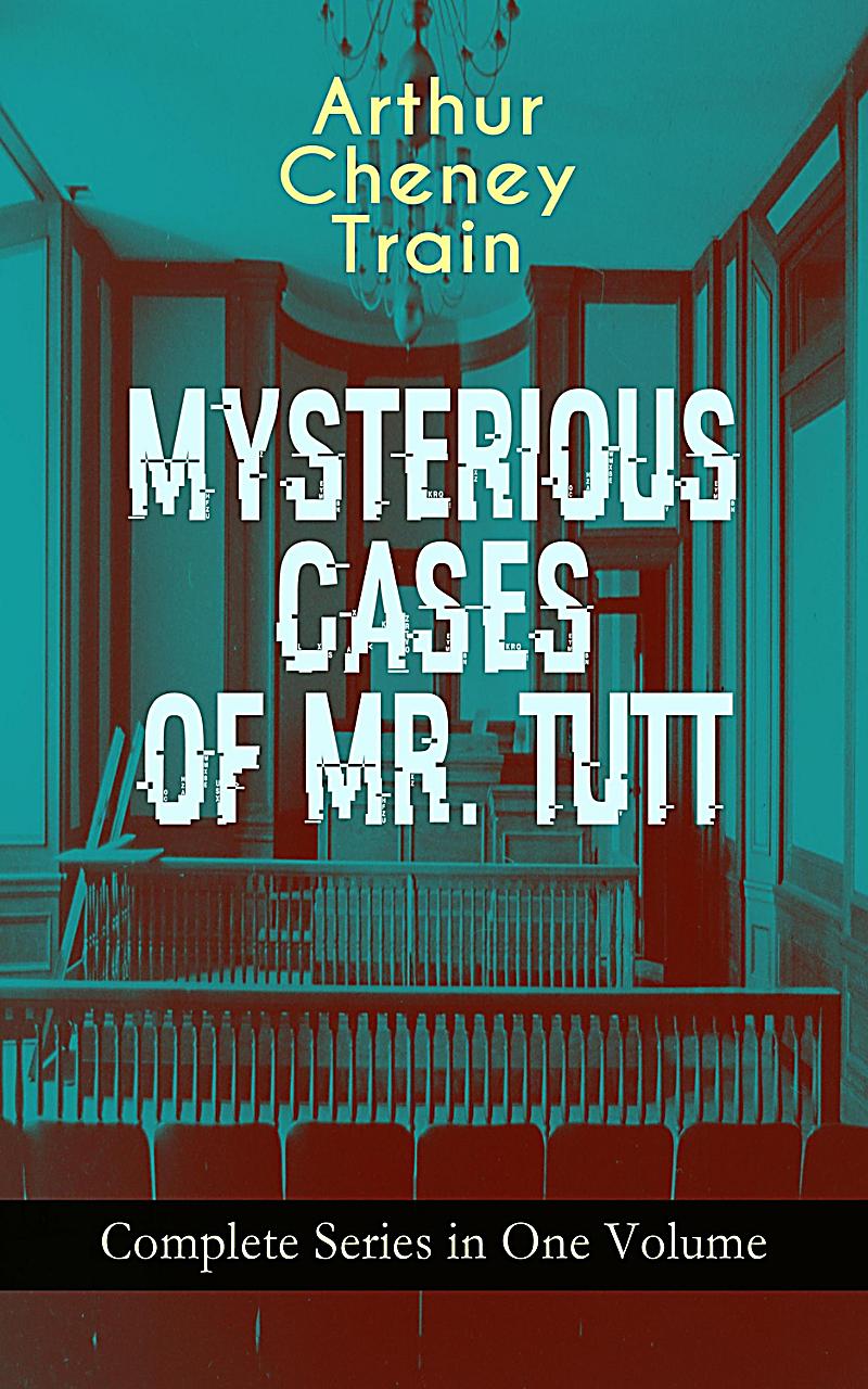 MYSTERIOUS CASES OF MR. TUTT - Complete Series in One Volume