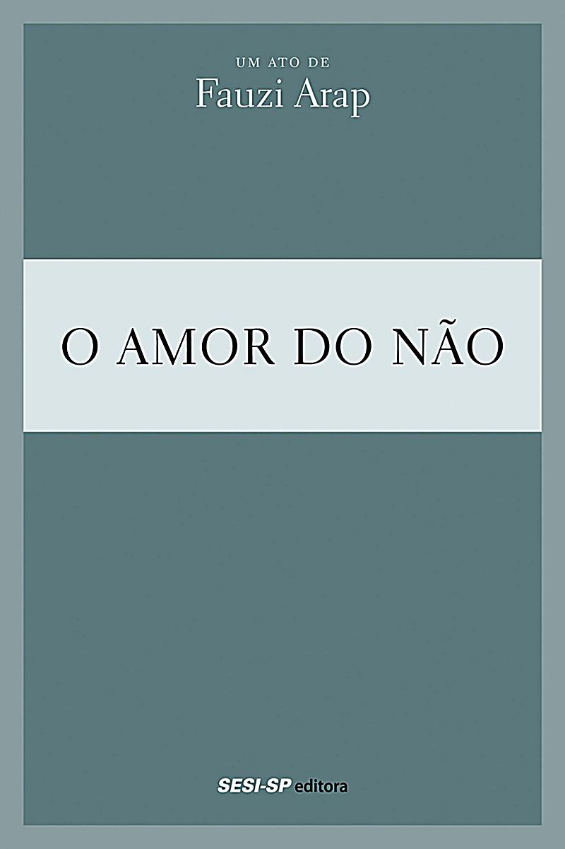 Fauzi Arap - O amor do não